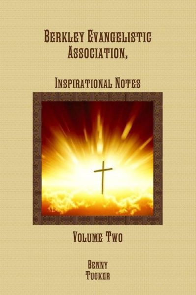 Cover for Benny Tucker · Berkley Evangelistic Association, Inspirational Notes (Paperback Book) (2016)