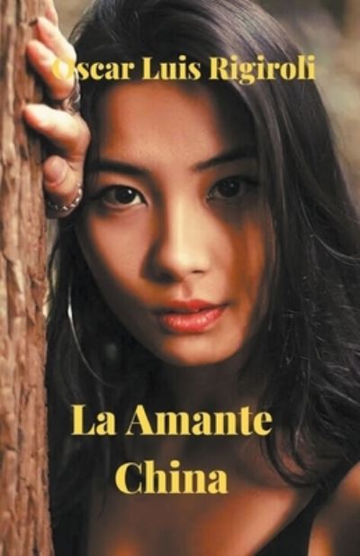 Cover for Oscar Luis Rigiroli · La Amante China (Paperback Book) (2017)