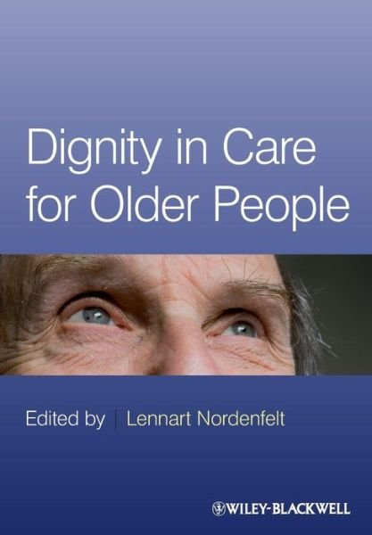 Cover for L Nordenfelt · Dignity in Care for Older People (Paperback Bog) (2009)