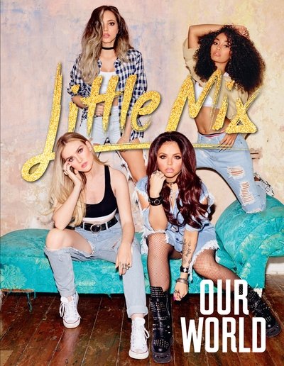 Cover for Little Mix · Our World: Our OFFICIAL autobiography (Hardcover Book) (2016)