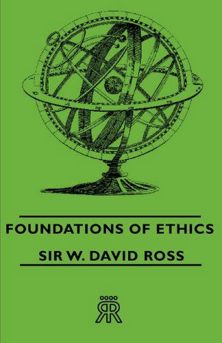 Foundations of Ethics - Sir W. David Ross - Bücher - Bakhsh Press - 9781406706420 - 2. August 2007