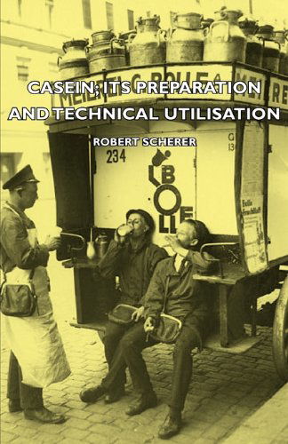 Cover for Robert Scherer · Casein; Its Preparation and Technical Utilisation (Pocketbok) (2007)