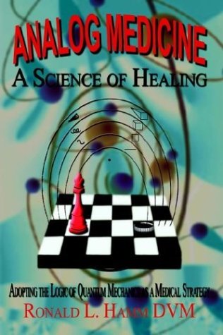 Ronald Hamm · Analog Medicine - a Science of Healing: Adopting the Logic of Quantum Mechanics As a Medical Strategy (Taschenbuch) (2003)