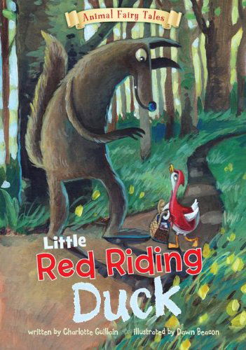 Cover for Charlotte Guillain · Little Red Riding Duck (Animal Fairy Tales) (Hardcover Book) (2013)