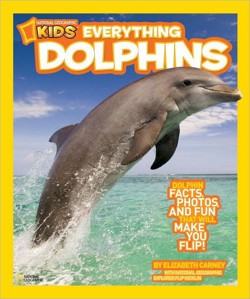 Cover for Elizabeth Carney · Everything Dolphins: Dolphin Facts, Photos, and Fun That Will Make You Flip - Everything (Paperback Book) (2012)