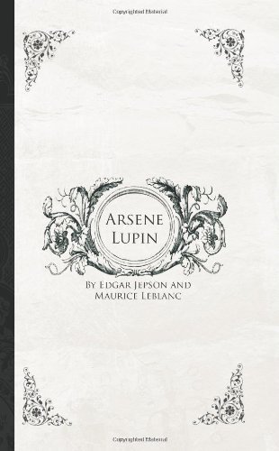 Cover for Maurice Leblanc Edgar Jepson · Arsene Lupin (Paperback Book) (2008)