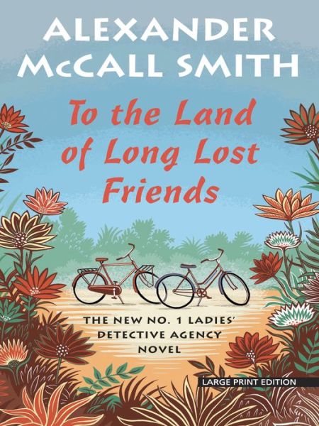 Cover for Alexander McCall Smith · To the Land of Long Lost Friends (Paperback Book) (2020)