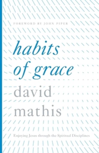 Cover for David Mathis · Habits of Grace (Paperback Book) (2016)