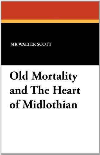 Cover for Sir Walter Scott · Old Mortality and the Heart of Midlothian (Paperback Book) (2024)