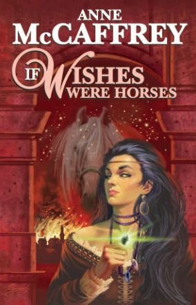 Cover for Anne McCaffrey · If Wishes Were Horses (Pocketbok) (2014)