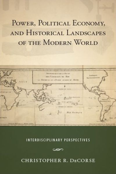 Cover for Christopher R. Decorse · Power, Political Economy, and Historical Landscapes of the Modern World (Taschenbuch) (2020)