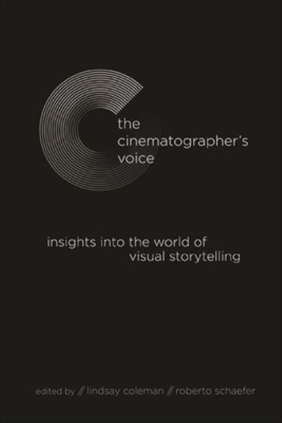 Cover for Coleman Schaefer · The Cinematographer's Voice: Insights into the World of Visual Storytelling - SUNY series, Horizons of Cinema (Paperback Book) (2022)