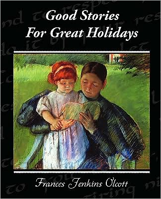 Cover for Frances Jenkins Olcott · Good Stories for Great Holidays (Paperback Book) (2009)