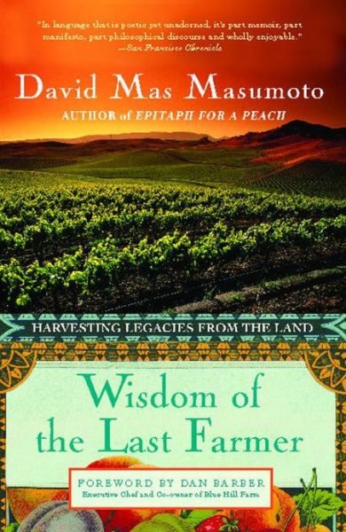 Cover for David Mas Masumoto · Wisdom of the Last Farmer: Harvesting Legacies from the Land (Paperback Book) (2010)