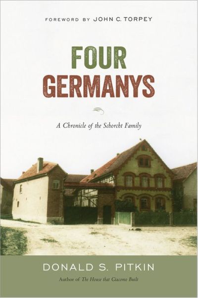 Cover for Donald S. Pitkin · Four Germanys: A Chronicle of the Schorcht Family: A Chronicle of the Schorcht Family - Politics History &amp; Social Chan (Hardcover Book) (2016)