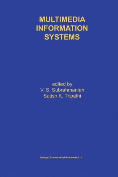 Cover for V S Subrahmanian · Multimedia Information Systems (Paperback Book) [Softcover Reprint of the Original 1st Ed. 1998 edition] (2010)