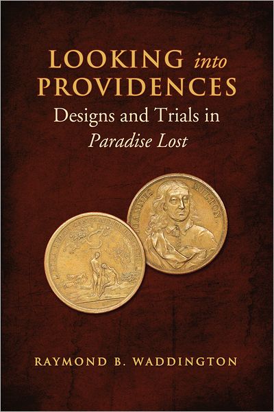 Cover for Raymond Waddington · Looking Into Providences: Designs and Trials in Paradise Lost (Hardcover Book) (2012)