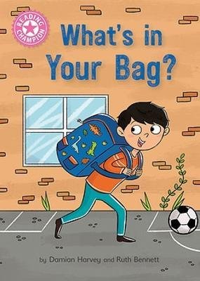 Reading Champion: What's in Your Bag?: Independent Reading Pink 1a - Reading Champion - Damian Harvey - Livres - Hachette Children's Group - 9781445176420 - 27 juillet 2023