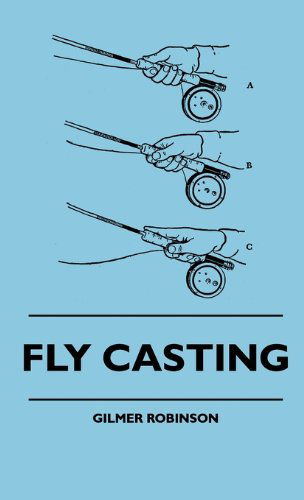 Cover for Gilmer Robinson · Fly Casting (Hardcover Book) (2010)