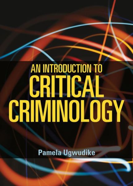 Cover for Ugwudike, Pamela (University of Southampton) · An Introduction to Critical Criminology (Paperback Book) (2015)
