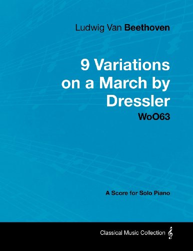 Cover for Ludwig Van Beethoven · Ludwig Van Beethoven - 9 Variations on a March by Dressler - Woo63 - a Score for Solo Piano (Paperback Book) (2012)