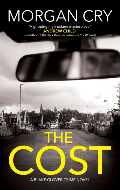 The Cost - A Blake Glover Crime Novel - Morgan Cry - Böcker - Canongate Books - 9781448315420 - 1 april 2025