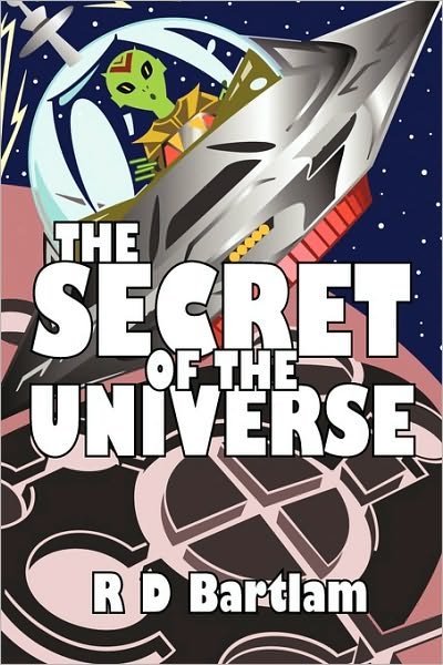 Cover for R D Bartlam · The Secret of the Universe (Pocketbok) (2010)