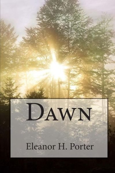 Cover for Eleanor H. Porter · Eleanor H. Porter: Dawn (Paperback Book) (2010)