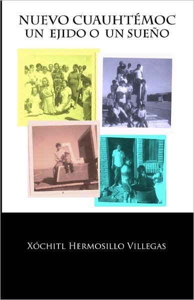 Cover for X Chitl Hermosillo Villegas · Nuevo Cuauhtemoc: Un Ejido O Un Sueno (Paperback Book) (2010)