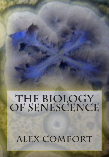 Cover for Alex Comfort · The Biology of Senescence (Paperback Book) (2010)