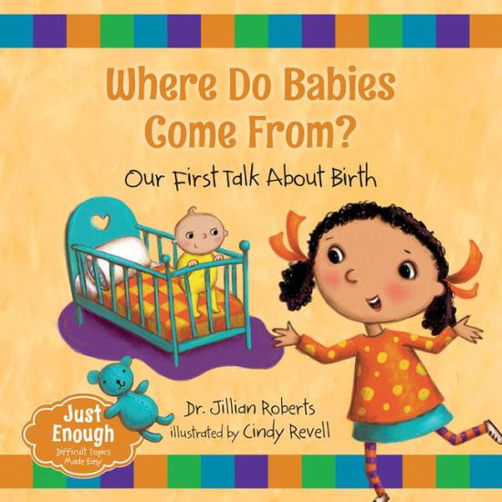 Cover for Jillian Roberts · Where Do Babies Come From?: Our First Talk About Birth (Hardcover Book) (2015)