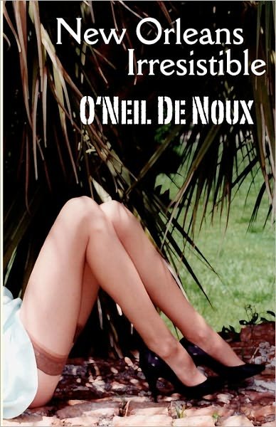 Cover for O\'neil De Noux · New Orleans Irresistible: Erotic Mystery Stories (Pocketbok) (2011)