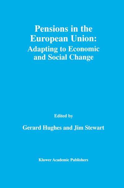 Cover for Gerard Hughes · Pensions in the European Union: Adapting to Economic and Social Change: Adapting to Economic and Social Change (Paperback Book) [Softcover reprint of the original 1st ed. 2000 edition] (2012)