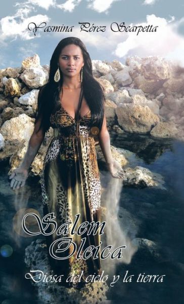 Cover for Yasmina Perez Scarpetta · Salem Oleica, Diosa Del Cielo Y La Tierra (Hardcover Book) [Spanish edition] (2013)
