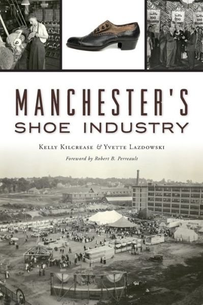 Cover for Kelly Kilcrease · Manchester's Shoe Industry (Book) (2019)