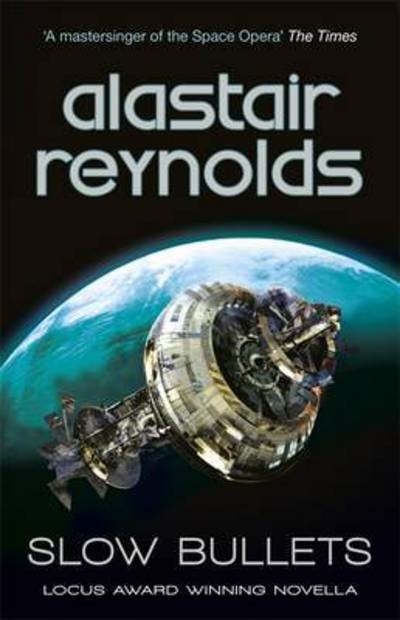 Cover for Alastair Reynolds · Slow Bullets (Hardcover Book) (2017)