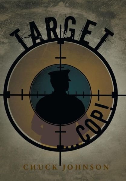 Cover for Chuck Johnson · Target ... Cop! (Innbunden bok) (2013)