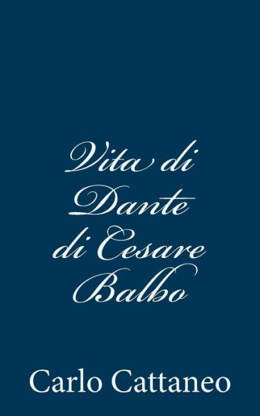 Cover for Carlo Cattaneo · Vita Di Dante Di Cesare Balbo (Taschenbuch) (2012)