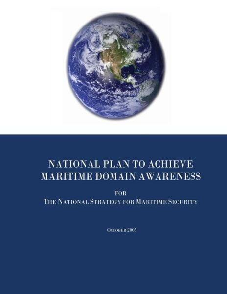 Cover for Executive Office of the P United States · National Plan to Achieve Maritime Domain Awareness for the National Strategy for Maritime Security (Pocketbok) (2012)