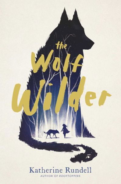 Cover for Katherine Rundell · The Wolf Wilder (Hardcover bog) (2015)