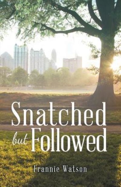 Cover for Frannie Watson · Snatched but Followed (Paperback Book) (2016)