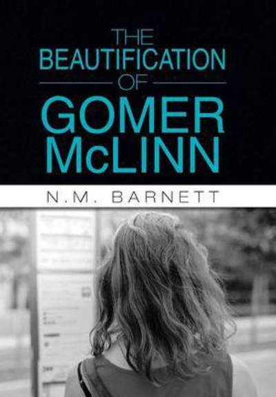 Cover for N M Barnett · The Beautification of Gomer Mclinn (Hardcover Book) (2015)