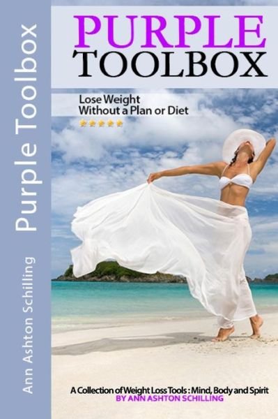 Cover for Ann Ashton Schilling · Purple Toolbox: Lose Weight Without a Plan or Diet (Paperback Book) (2013)