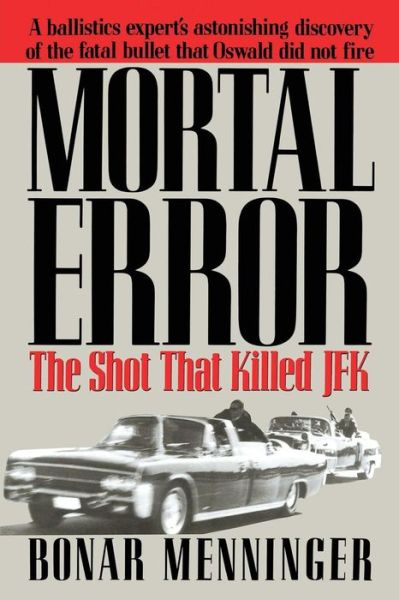 Cover for Bonar Menninger · Mortal Error: the Shot That Killed Jfk (Paperback Bog) (2013)