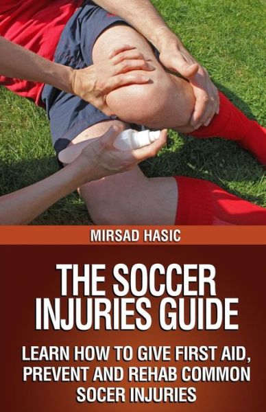 Cover for Mirsad Hasic · The Soccer Injuries Guide (Paperback Book) (2014)