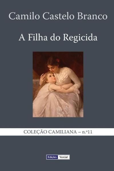 Cover for Camilo Castelo Branco · A Filha Do Regicida (Paperback Bog) (2013)