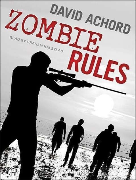 Cover for David Achord · Zombie Rules - Zombie Rules (Lydbog (CD)) [Unabridged edition] (2015)