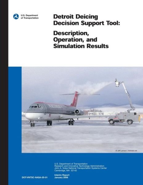 Cover for U.s. Department of Transportation · Detroit Deicing Decision Support Tool: Description, Operation, and Simulation Results (Paperback Bog) (2006)
