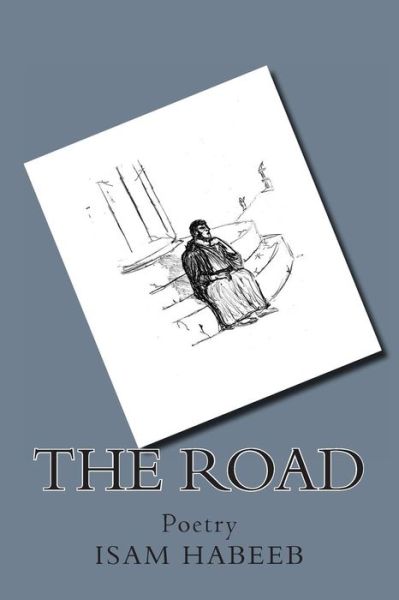 Cover for Isam P Habeeb · The Road (Paperback Book) (2014)