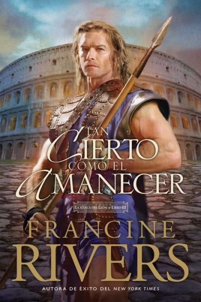 Cover for Francine Rivers · Tan Cierto Como el Amanecer (Book) (2018)
